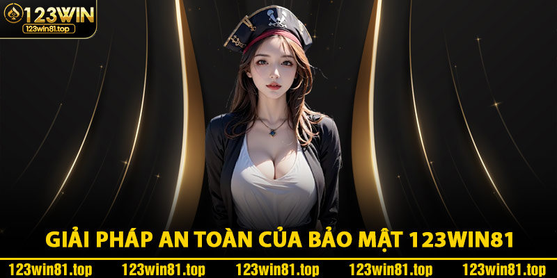 Giải Pháp An Toàn Của Bảo Mật 123Win81